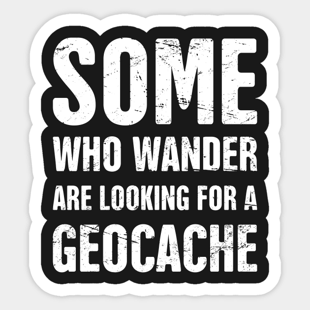 Funny Geocache Quote Sticker by MeatMan